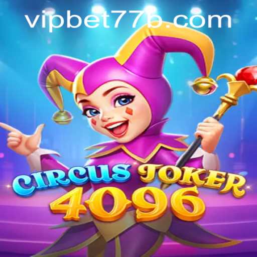 Explore the Exciting World of CircusJoker4096: A Thrilling New Game