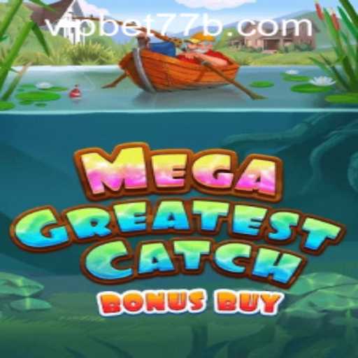 Exploring the MegaGreatestCatchBonusBuy: A Gaming Adventure